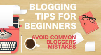 8 Basic Blogging Tips For Beginners to Avoid the Common Mistakes