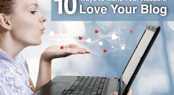 10 Ways to Make Your Readers Love Your Blog