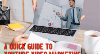 A Quick Guide to YouTube Video Marketing