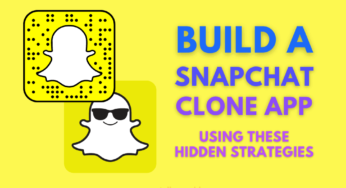 Build A Snapchat Clone App Using These Hidden Strategies