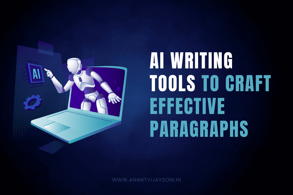 How Can You Use AI Writing Tools to Craft Effective Paragraphs