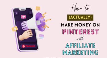 How to (Actually) Make Money on Pinterest with Affiliate Marketing