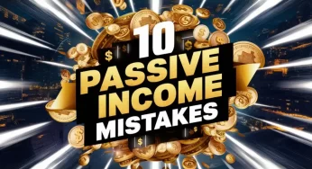 10 Passive Income Mistakes I Will Never Make