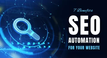 7 Key Benefits of Doing SEO Automation for Your Website