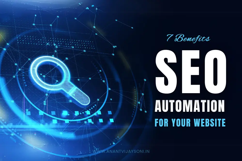 7 Key Benefits of Doing SEO Automation for Your Website